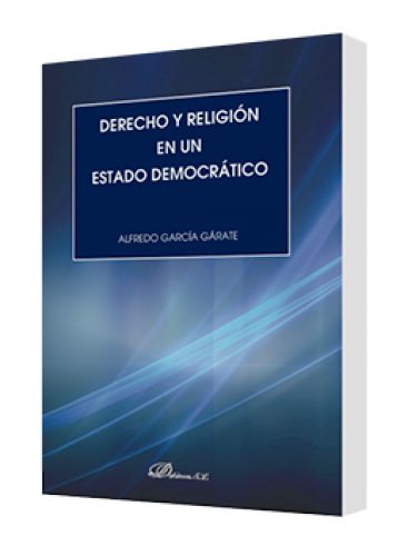 DERECHO Y RELIGIÓN EN UN ESTADO DEMOCRÁTICO DERECHO Y RELIGIÓN EN UN ESTADO DEMOCRÁTICO